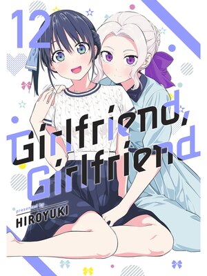 cover image of Girlfriend， Girlfriend, Volume 12